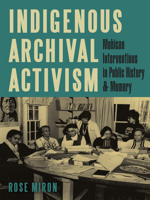 Title details for Indigenous Archival Activism by Rose Miron - Wait list